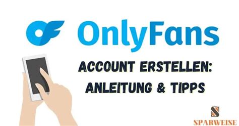 onlyfans account erstellen deutschland|OnlyFans Account erstellen: Schritt